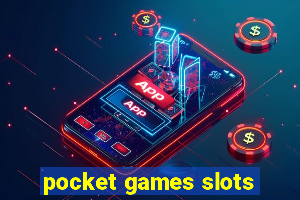 pocket games slots